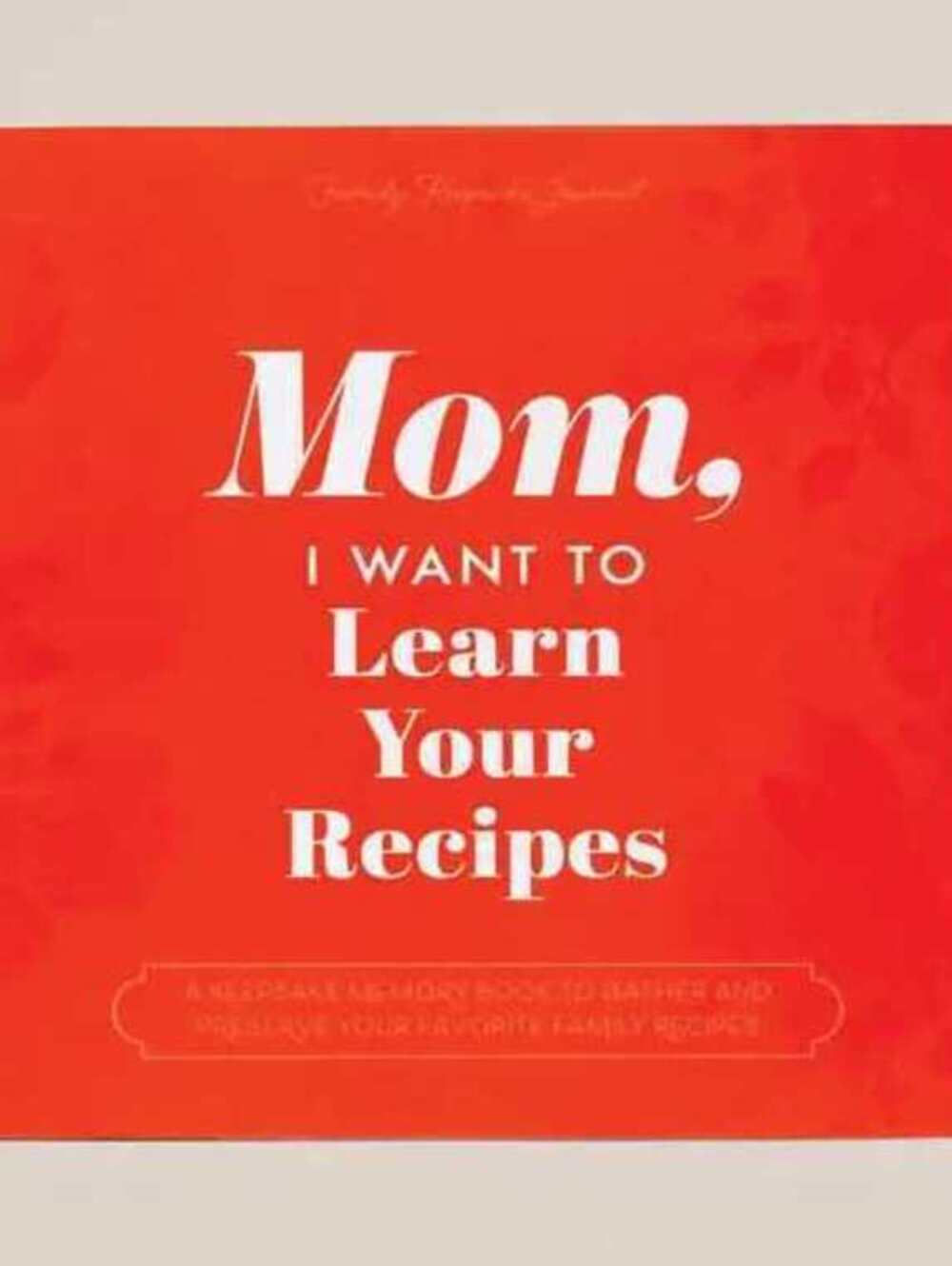 Book - Mom, I Want To Learn Your Recipes Hardback Christmas Mothers Day Birthday